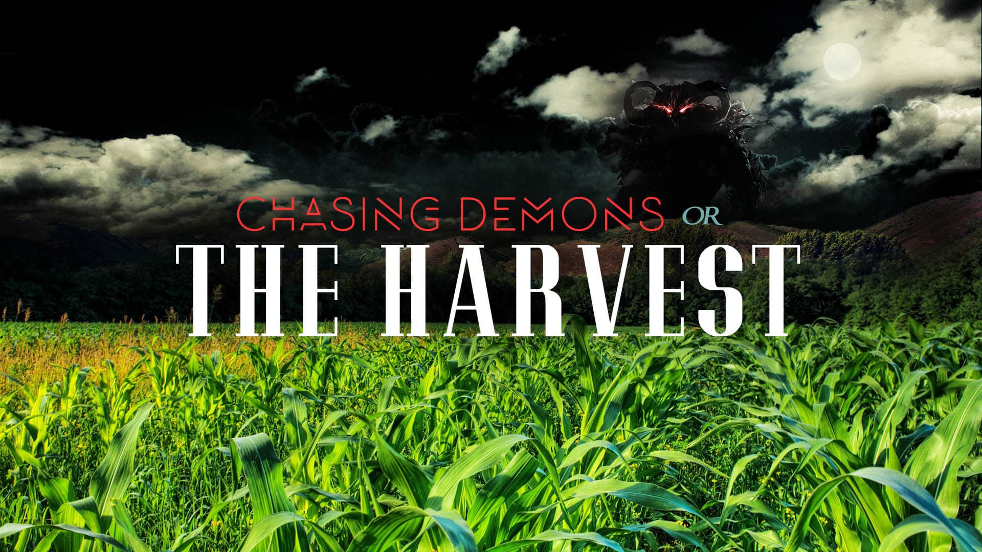 Chasing Demons or The Harvest