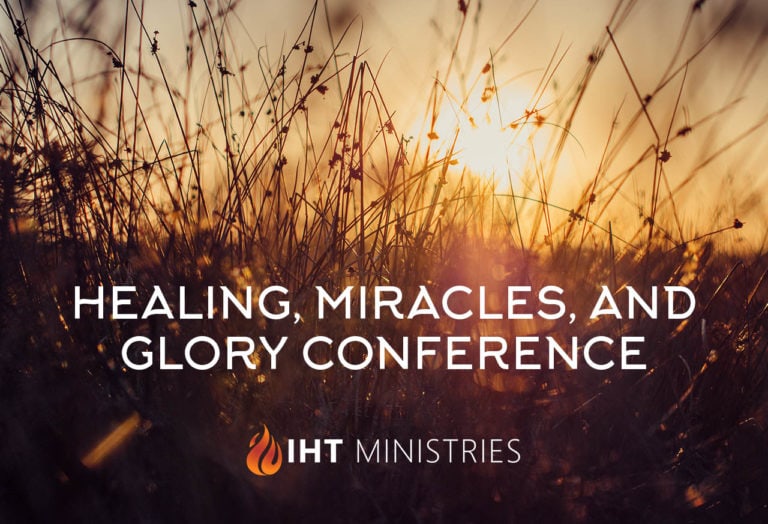 Healing, Miracles, & Glory Conference